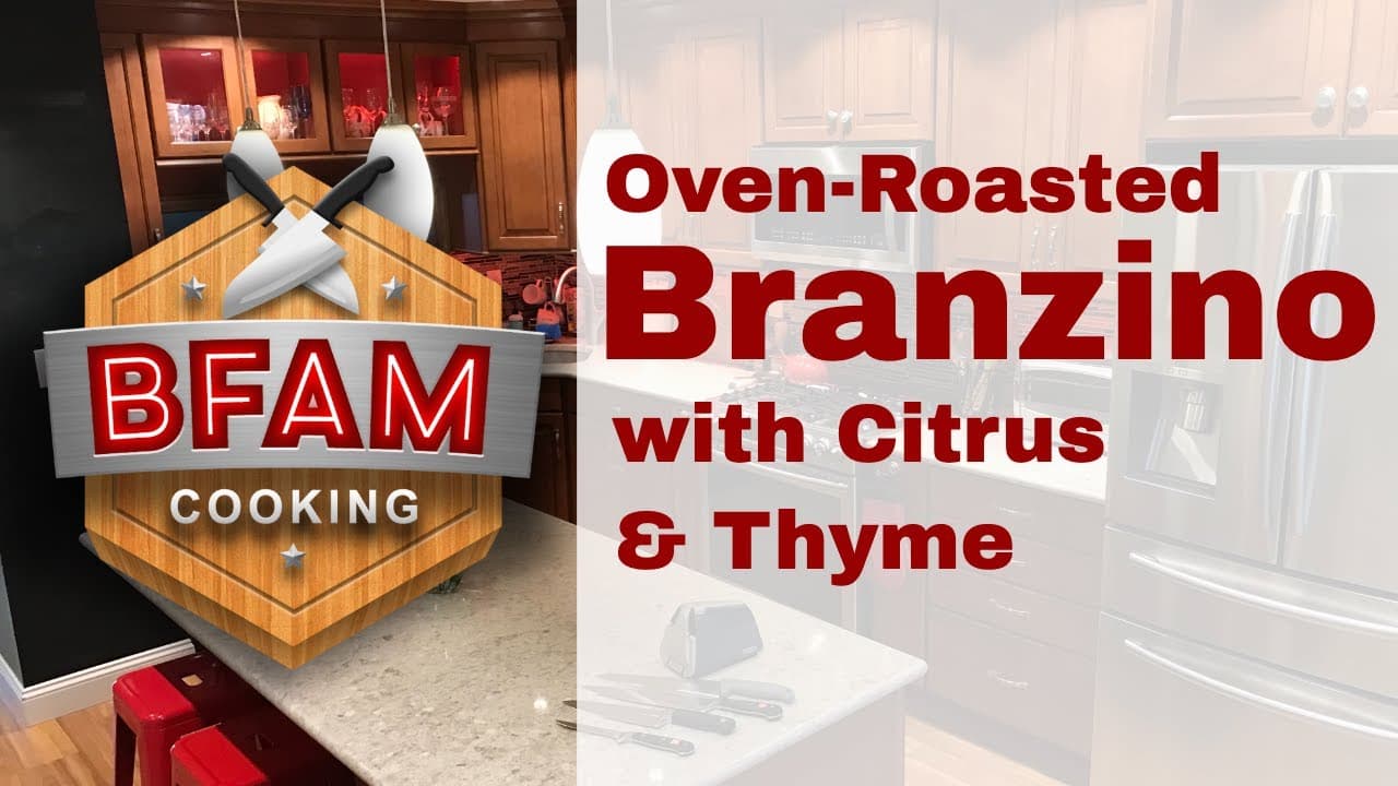 Unlock the Flavors of Roasted Branzino with Citrus & Thyme: BFAM Cooking — BFAM Cooking