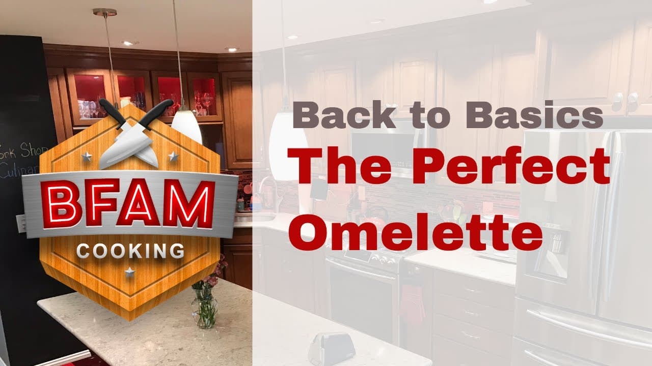 Watch Me Make the Perfect Omelette in 5 Minutes — BFAM Cooking