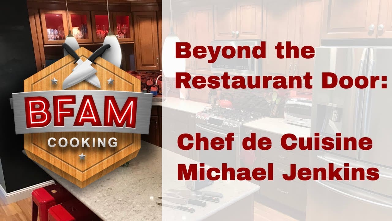 Discovering the Untold Story of Chef De Cuisine Michael Jenkins — BFAM Cooking